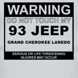 Warning Do Not Touch My 1993 Grand Cherokee Laredo Funny Car T Shirt