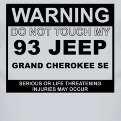 Warning Do Not Touch My 1993 Grand Cherokee SE Funny Car T Shirt