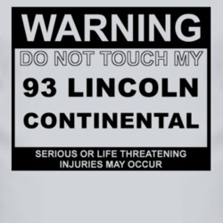 Warning Do Not Touch My 1993 Lincoln Continental Funny Car T Shirt