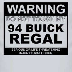 Warning Do Not Touch My 1994 BUICK REGAL Funny Car T Shirt