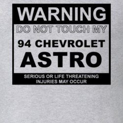 Warning Do Not Touch My 1994 Chevy Astro Funny Car T Shirt