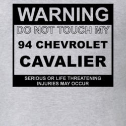 Warning Do Not Touch My 1994 Chevy Cavalier Funny Car T Shirt