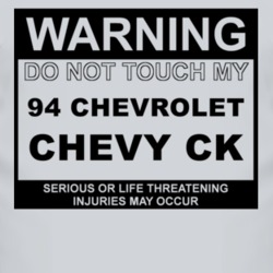 Warning Do Not Touch My 1994 Chevy CK Funny Car T Shirt