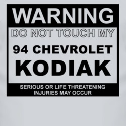 Warning Do Not Touch My 1994 Chevy Kodiak Funny Car T Shirt