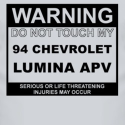 Warning Do Not Touch My 1994 Chevy Lumina APV Funny Car T Shirt