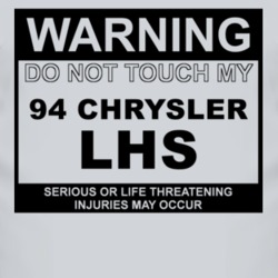 Warning Do Not Touch My 1994 Chrysler LHS Funny Car T Shirt