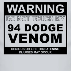 Warning Do Not Touch My 1994 Dodge Venom Funny Car T Shirt