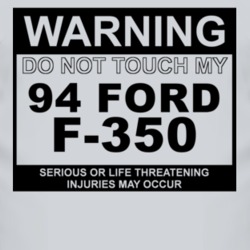 Warning Do Not Touch My 1994 F-350 Funny Car T Shirt