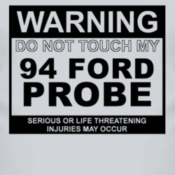 Warning Do Not Touch My 1994 Probe Funny Car T Shirt