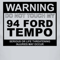 Warning Do Not Touch My 1994 Tempo Funny Car T Shirt