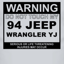 Warning Do Not Touch My 1994 Wrangler YJ Funny Car T Shirt