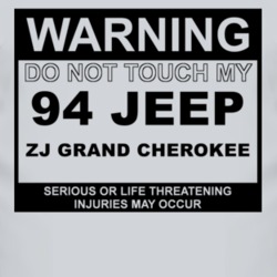 Warning Do Not Touch My 1994 ZJ Grand Cherokee Funny Car T Shirt