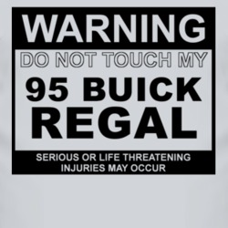 Warning Do Not Touch My 1995 BUICK REGAL Funny Car T Shirt