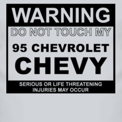 Warning Do Not Touch My 1995 Chevy Chevy Funny Car T Shirt