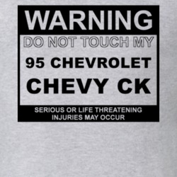 Warning Do Not Touch My 1995 Chevy CK Funny Car T Shirt