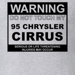 Warning Do Not Touch My 1995 Chrysler Cirrus Funny Car T Shirt