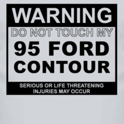 Warning Do Not Touch My 1995 Contour Funny Car T Shirt