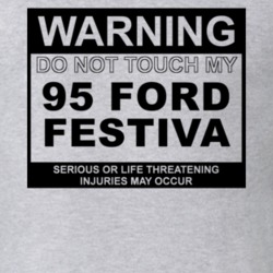 Warning Do Not Touch My 1995 Festiva Funny Car T Shirt
