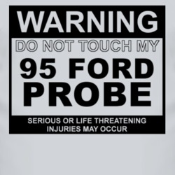 Warning Do Not Touch My 1995 Probe Funny Car T Shirt