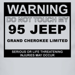 Warning Do Not Touch My 1995 Grand Cherokee Limited Funny Car T Shirt