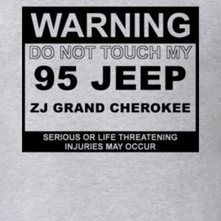 Warning Do Not Touch My 1995 ZJ Grand Cherokee Funny Car T Shirt