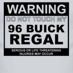 Warning Do Not Touch My 1996 BUICK REGAL Funny Car T Shirt