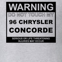 Warning Do Not Touch My 1996 Chrysler Concorde Funny Car T Shirt