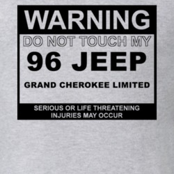 Warning Do Not Touch My 1996 Grand Cherokee Limited Funny Car T Shirt