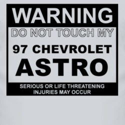 Warning Do Not Touch My 1997 Chevy Astro Funny Car T Shirt