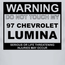 Warning Do Not Touch My 1997 Chevy Lumina Funny Car T Shirt
