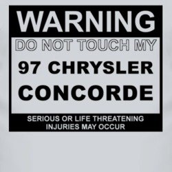Warning Do Not Touch My 1997 Chrysler Concorde Funny Car T Shirt