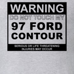 Warning Do Not Touch My 1997 Contour Funny Car T Shirt