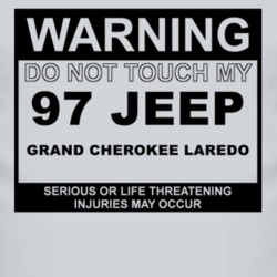 Warning Do Not Touch My 1997 Grand Cherokee Laredo Funny Car T Shirt