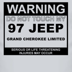 Warning Do Not Touch My 1997 Grand Cherokee Limited Funny Car T Shirt