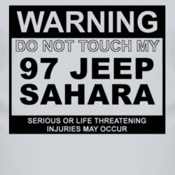 Warning Do Not Touch My 1997 Sahara Funny Car T Shirt