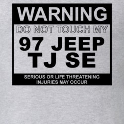Warning Do Not Touch My 1997 TJ SE Funny Car T Shirt