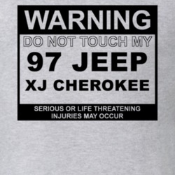 Warning Do Not Touch My 1997 XJ Cherokee Funny Car T Shirt