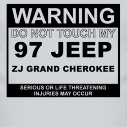 Warning Do Not Touch My 1997 ZJ Grand Cherokee Funny Car T Shirt
