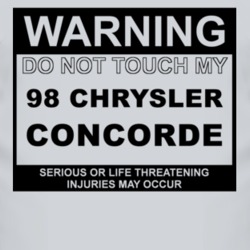 Warning Do Not Touch My 1998 Chrysler Concorde Funny Car T Shirt