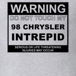 Warning Do Not Touch My 1998 Chrysler Intrepid Funny Car T Shirt