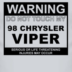 Warning Do Not Touch My 1998 Chrysler Viper Funny Car T Shirt