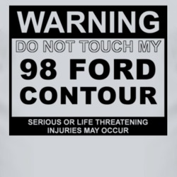 Warning Do Not Touch My 1998 Contour Funny Car T Shirt