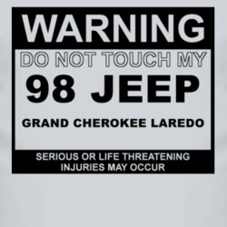 Warning Do Not Touch My 1998 Grand Cherokee Laredo Funny Car T Shirt