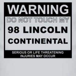 Warning Do Not Touch My 1998 Lincoln Continental Funny Car T Shirt