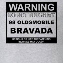 Warning Do Not Touch My 1998 Oldsmobile Bravada Funny Car T Shirt
