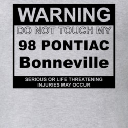 Warning Do Not Touch My 1998 Pontiac Bonneville Funny Car T Shirt