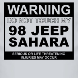 Warning Do Not Touch My 1998 Sahara Funny Car T Shirt