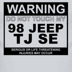 Warning Do Not Touch My 1998 TJ SE Funny Car T Shirt