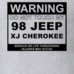 Warning Do Not Touch My 1998 XJ Cherokee Funny Car T Shirt
