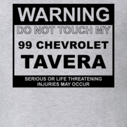 Warning Do Not Touch My 1999 Chevy Tavera Funny Car T Shirt
